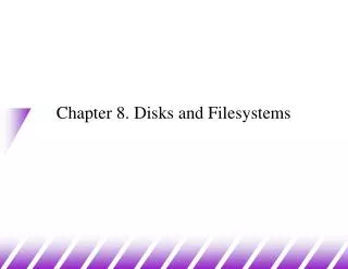 Chapter 8. Disks and Filesystems