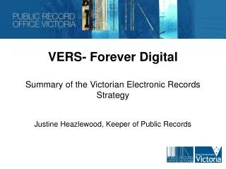 VERS- Forever Digital Summary of the Victorian Electronic Records Strategy