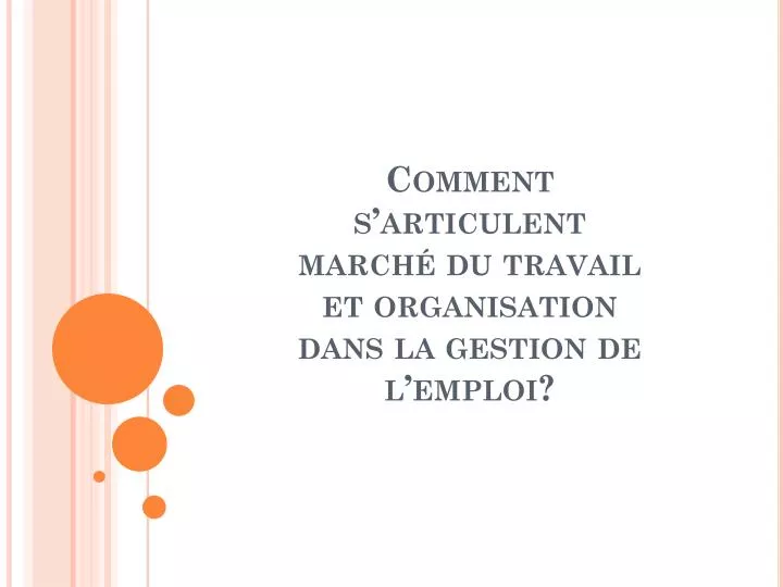 comment s articulent march du travail et organisation dans la gestion de l emploi