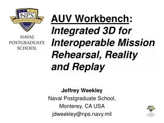 AUV Workbench : Integrated 3D for Interoperable Mission Rehearsal, Reality and Replay