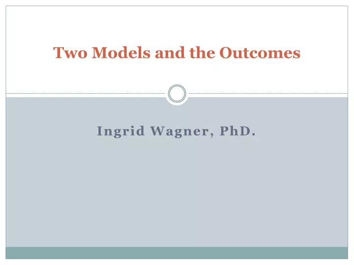 two models and the outcomes