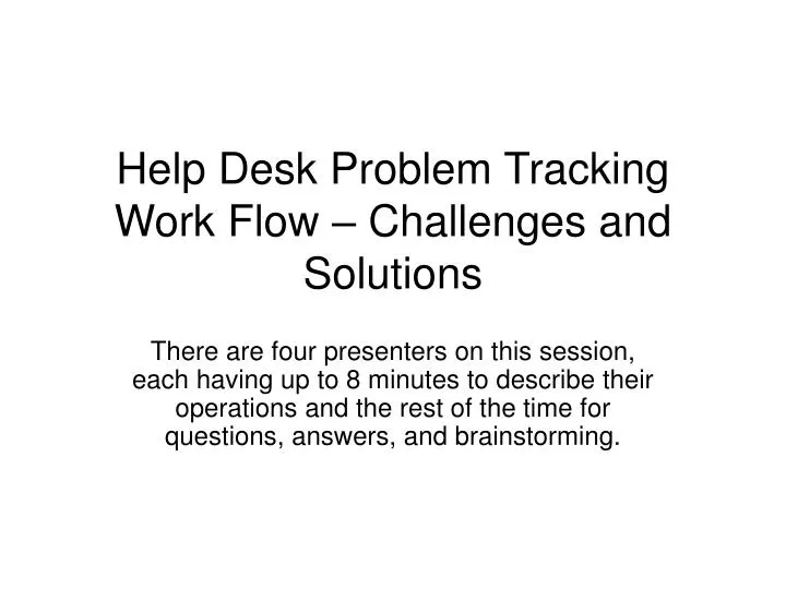 help desk problem tracking work flow challenges and solutions