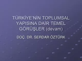 t rk ye n n toplumsal yapisina da r temel g r ler devam