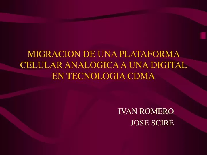 migracion de una plataforma celular analogica a una digital en tecnologia cdma