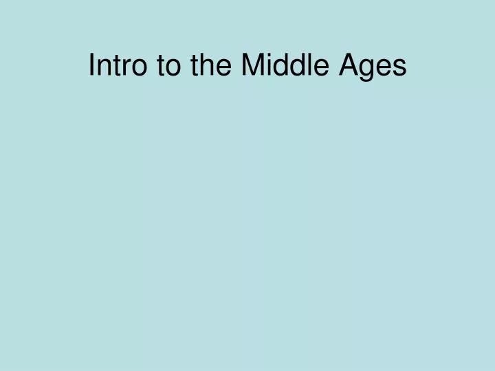 intro to the middle ages