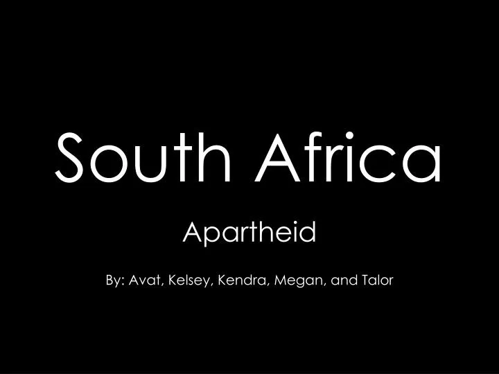 apartheid by avat kelsey kendra megan and talor