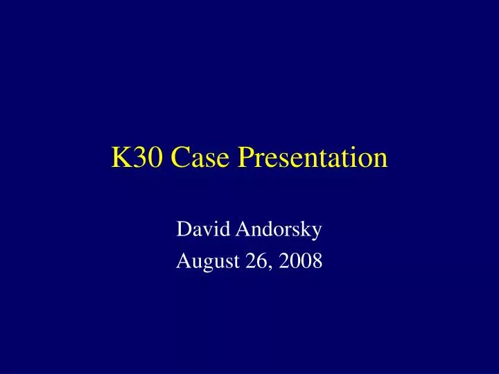 k30 case presentation