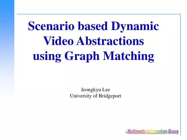 scenario based dynamic video abstractions using graph matching