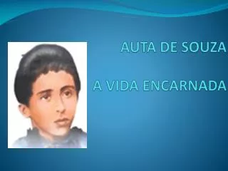 auta de souza a vida encarnada