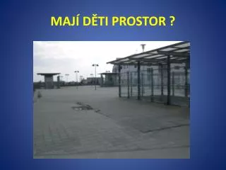 maj d ti prostor