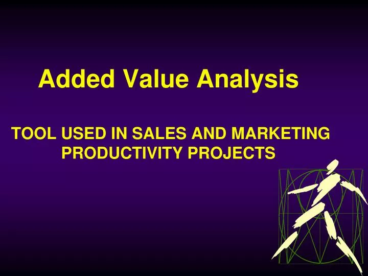 added value analysis tool used in sales and marketing productivity projects
