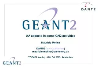 AA aspects in some GN2 activities Maurizio Molina DANTE ( dante )