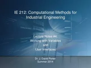 IE 212: Computational Methods for Industrial Engineering