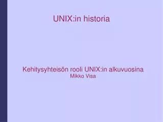 kehitysyhteis n rooli unix in alkuvuosina mikko visa