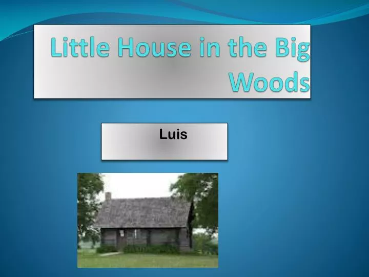 little house in the big woods