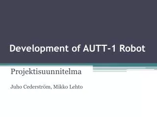 development of autt 1 robot