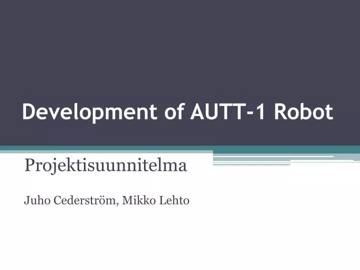 development of autt 1 robot