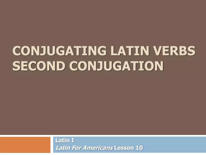 conjugating latin verbs second conjugation