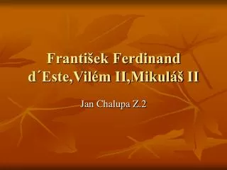 franti ek ferdinand d este vil m ii mikul ii
