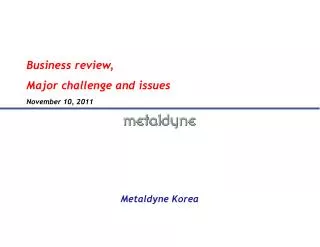 Business review, Major challenge and issues November 10 , 201 1