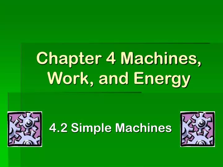 chapter 4 machines work and energy