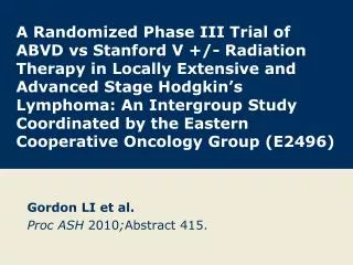 Gordon LI et al. Proc ASH 2010 ; Abstract 415.