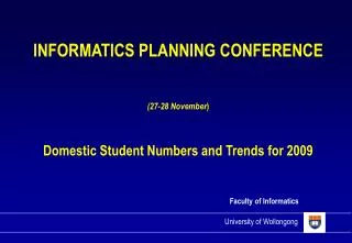 INFORMATICS PLANNING CONFERENCE (27-28 November ) Domestic Student Numbers and Trends for 2009