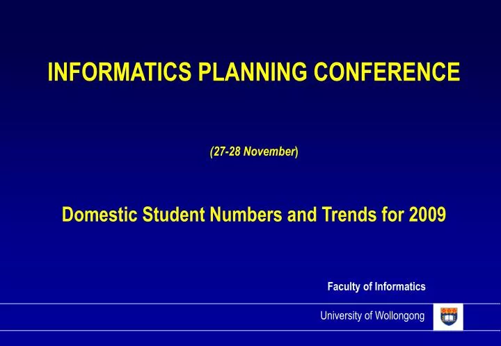 informatics planning conference 27 28 november domestic student numbers and trends for 2009
