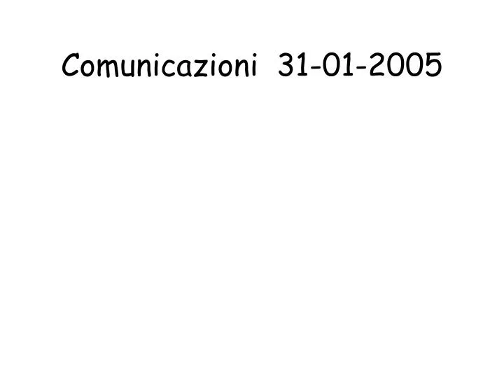 comunicazioni 31 01 2005