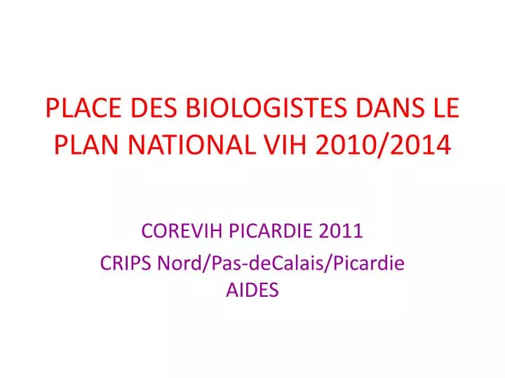 place des biologistes dans le plan national vih 2010 2014