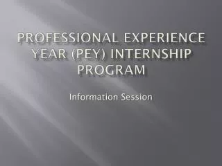 Professional Experience Year (PEY) INTERNSHIP Program