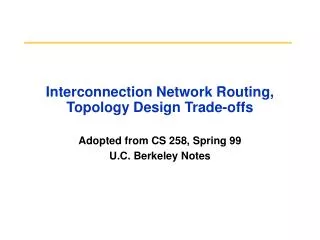 Interconnection Network Routing, Topology Design Trade-offs