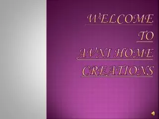 WELCOME TO avni home creations