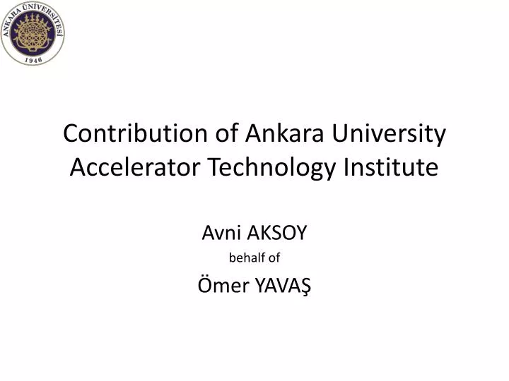 contribution of ankara university accelerator technology institute