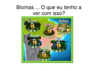 biomas o que eu tenho a ver com isso
