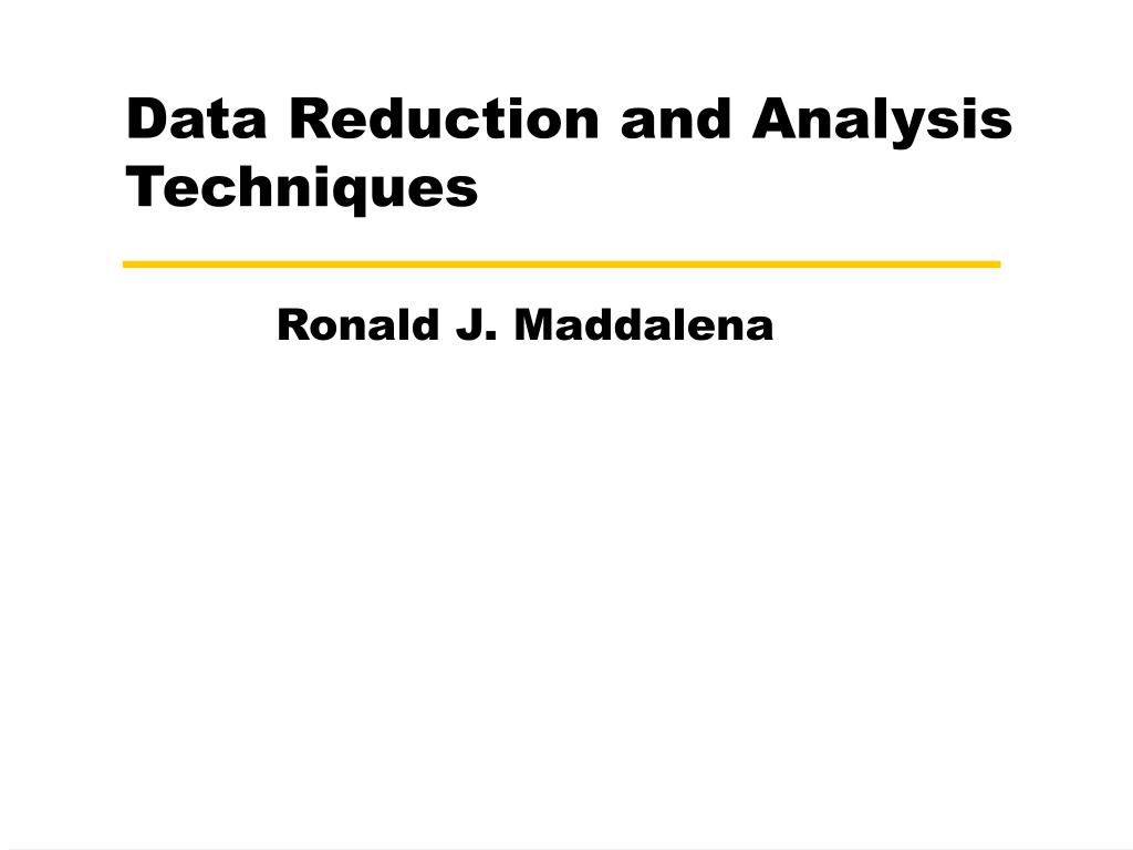 Data Reduction Analysis Example PPT - Data Reduction and Analysis Techniques PowerPoint Presentation ...