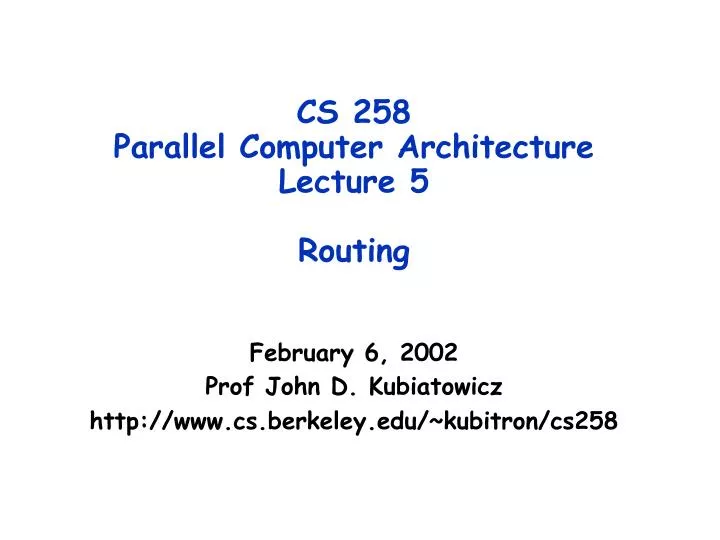 cs 258 parallel computer architecture lecture 5 routing