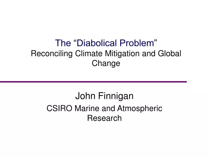 the diabolical problem reconciling climate mitigation and global change