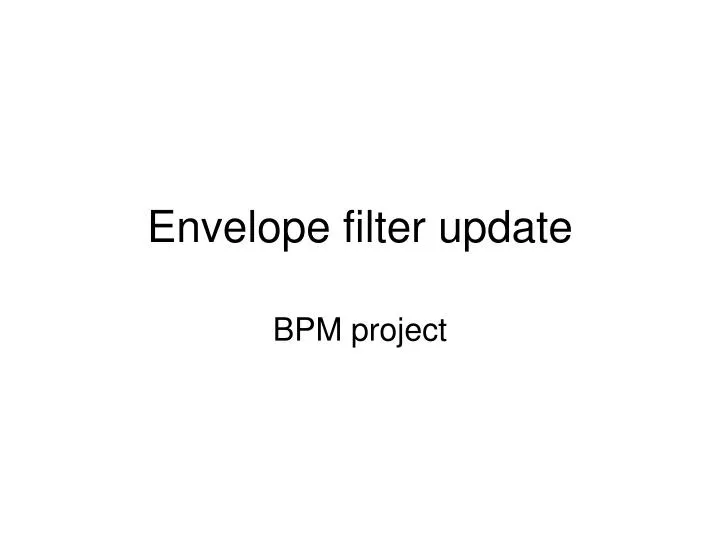 envelope filter update