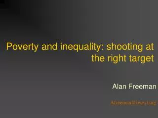 Poverty and inequality: shooting at the right target