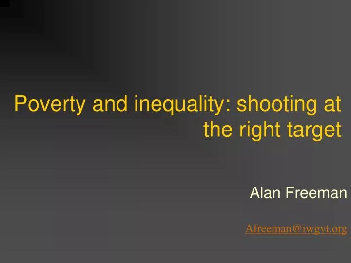 poverty and inequality shooting at the right target