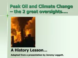 Peak Oil and Climate Change – the 2 great oversights….