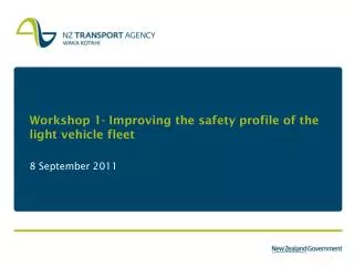 Workshop 1- Improving the safety profile of the light vehicle fleet