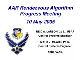 AAR Rendezvous Algorithm Progress Meeting 10 May 2005
