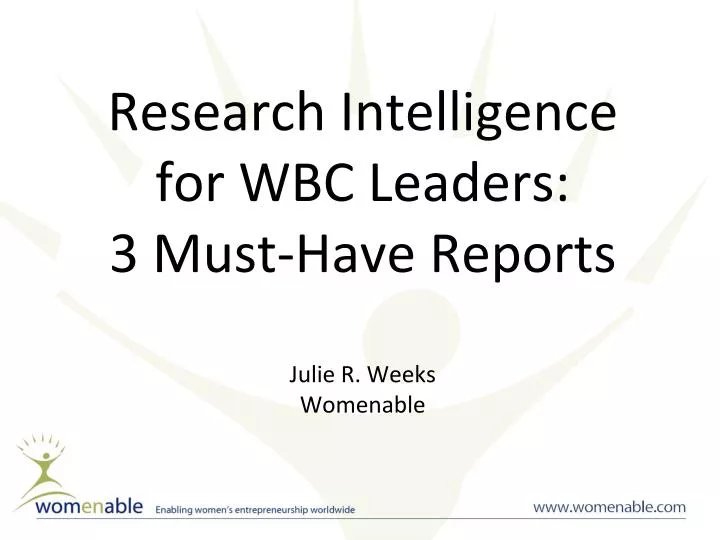 research intelligence for wbc leaders 3 must have reports julie r weeks womenable