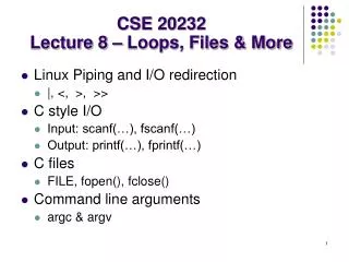 CSE 20232 Lecture 8 – Loops, Files &amp; More