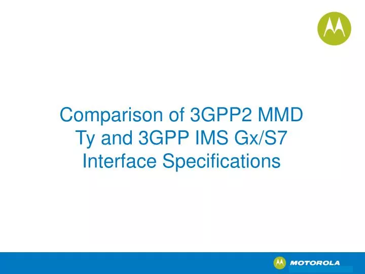 comparison of 3gpp2 mmd ty and 3gpp ims gx s7 interface specifications