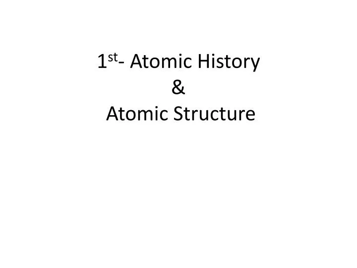 1 st atomic history atomic structure
