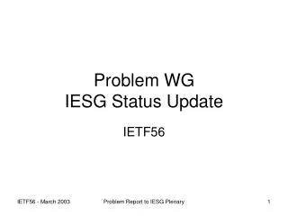 Problem WG IESG Status Update