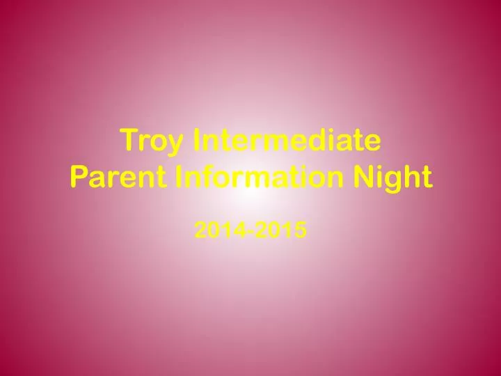 troy intermediate parent information night